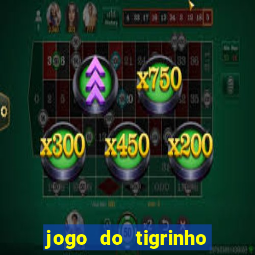 jogo do tigrinho aposta 5 reais